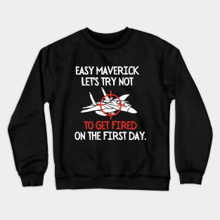 Let's try not to get fired on the first day Crewneck Sweatshirt